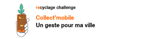 Challenge « Collect’mobile, un geste pour ma ville »